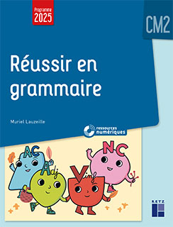 Réussir en grammaire CM2