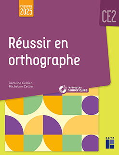 Réussir en Orthographe CE2