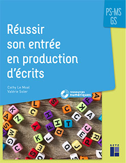 Réussir son entrée en production d'écrits PS MS GS