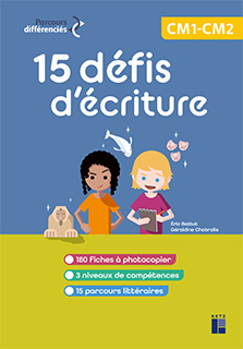 15 défis d’écriture CM1-CM2