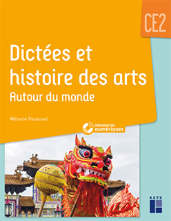 Dictées et histoire des arts CE2 - Autour du monde