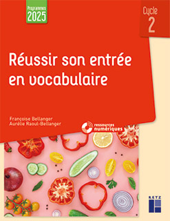 Réussir son entrée en vocabulaire Cycle 2